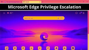 Microsoft Edge Privilege Escalation Flaw